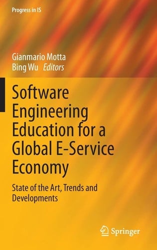 Software Engineering Education for a Global E-Service Economy State of the Art, Trends and Developments