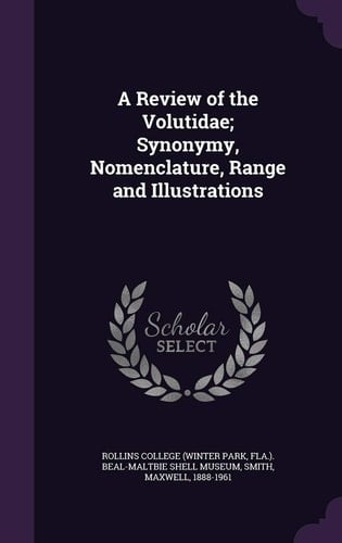 A Review of the Volutidae; Synonymy, Nomenclature, Range and Illustrations