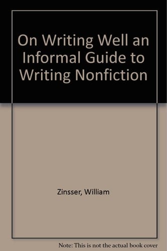 On Writing Well The Classic Guide to Writing Nonfiction