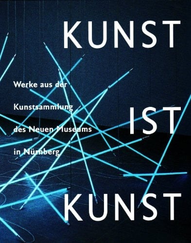 Kunst ist Kunst: Werke aus der Kunstsammlung des Neuen Museums in Nürnberg