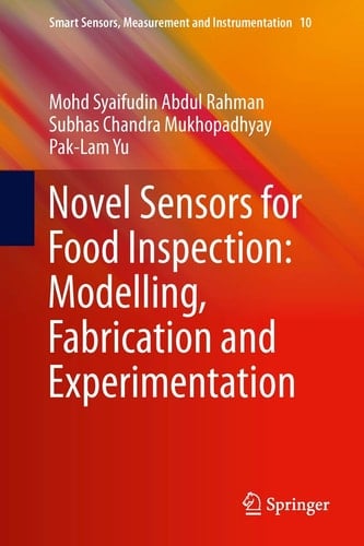 Novel Sensors for Food Inspection: Modelling, Fabrication and Experimentation