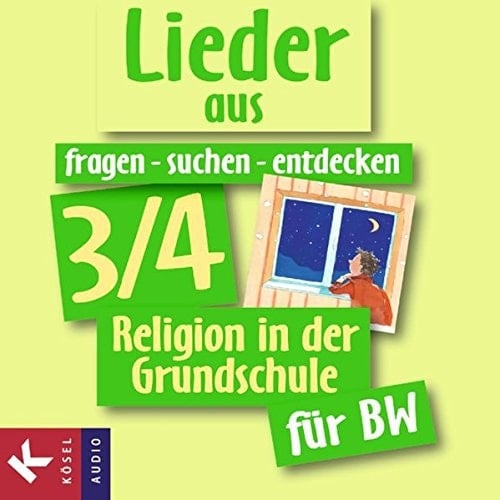 fragen-suchen-entdecken 3/4 für Baden-Württemberg. Lieder. CD: Religion in der Grundschule