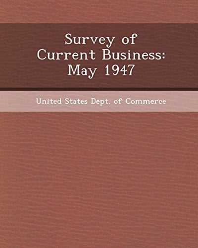Survey of Current Business: May 1947