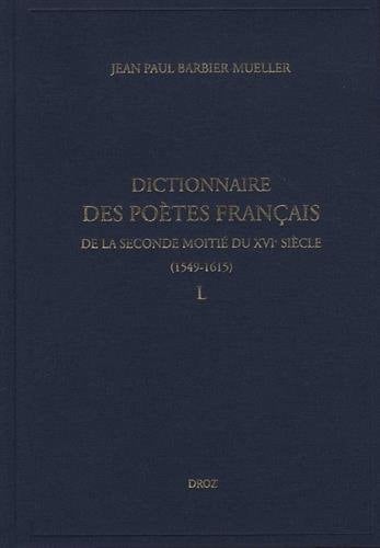 Dictionnaire des poètes français de la seconde moitié du XVIe siècle (1549-1615)