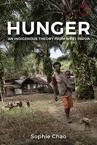 Hunger An Indigenous Theory from West Papua