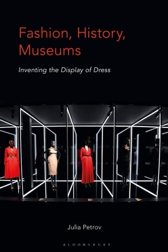 Fashion, History, Museums Inventing the display of dress