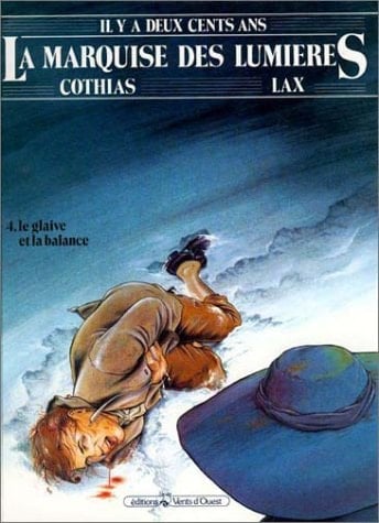 La marquise des lumières il y a deux cents ans. le glaive et la balance