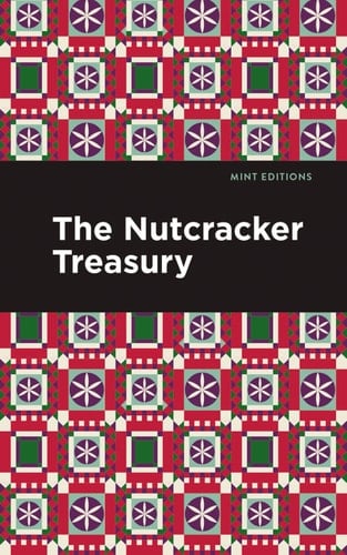 The Nutcracker Treasury (Mint Editions—Christmas Collection)