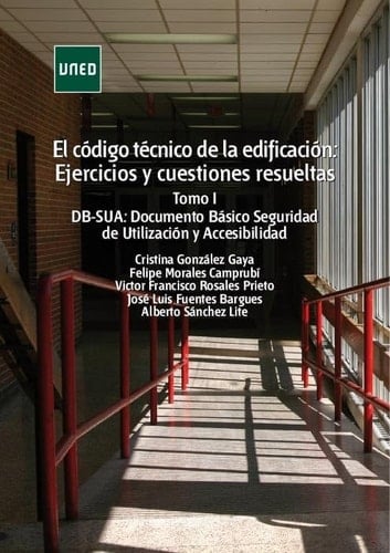 El código técnico de la edificación ejercicios y cuestiones resueltas. DB-SUA : Documento Básico Seguridad de Utilización y Accesibilidad