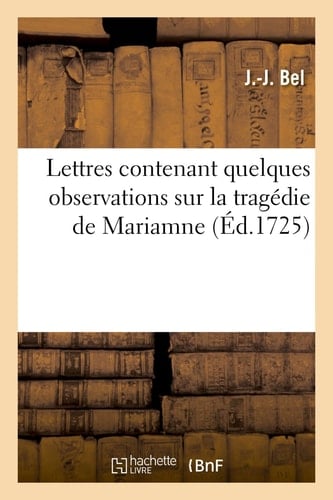 Lettres Contenant Quelques Observations Sur La Tragédie de Mariamne