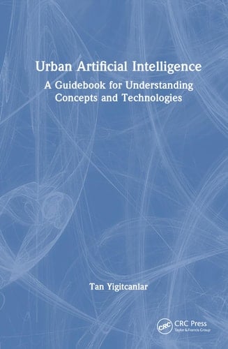 Urban Artificial Intelligence A Guidebook for Understanding Concepts and Technologies