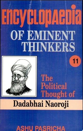 Encyclopaedia Eminent Thinkers (vol. 11 : The Political Thought Of Dadabhai Naoroji)
