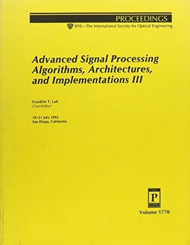 Advanced Signal Processing Algorithms, Architectures, and Implementations III 19-21 July 1992, San Diego, California