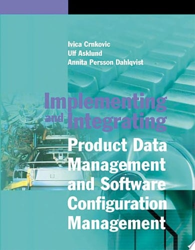 Implementing and Integrating Product Data Management and Software Configuration Management