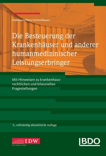Die Besteuerung der Krankenhäuser und anderer humanmedizinischer Leistungserbringer mit Hinweisen zu krankenhausrechtlichen und bilanziellen Fragestellungen