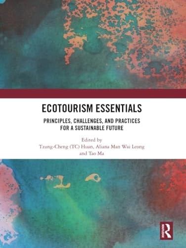 Ecotourism Essentials Principles, Challenges, and Practices for a Sustainable Future