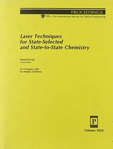 Laser Techniques for State-selected and State-to-state Chemistry 21-23 January 1993, Los Angeles, California