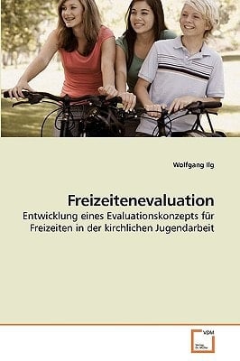 Freizeitenevaluation: Entwicklung eines Evaluationskonzepts für Freizeiten in der kirchlichen Jugendarbeit (German Edition)