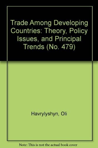 Trade Among Developing Countries : Theory, Policy Issues, and Principal Trends (No. 479)