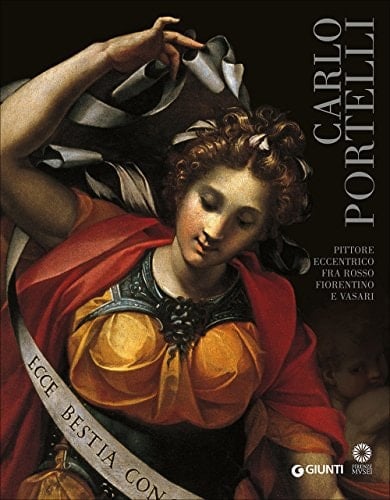 Carlo Portelli pittore eccentrico fra Rosso Fiorentino e Vasari
