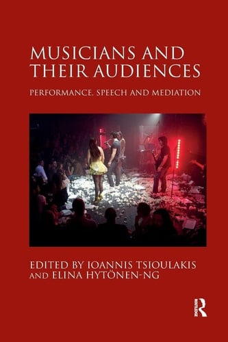 Musicians and Their Audiences Performance, Speech and Mediation