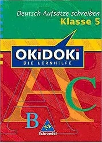 OKiDOKi die Lernhilfe Deutsch. Aufsätze schreiben. .... .... Schuljahr 5. / Peter Delp ; Harald Stöveken