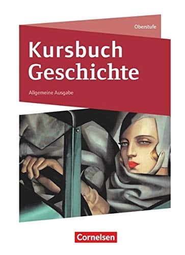 Kursbuch Geschichte. Von der Antike bis zur Gegenwart - Neue Allgemeine Ausgabe Schülerbuch
