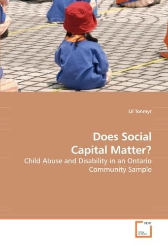 Does Social Capital Matter?: Child Abuse and Disability in an Ontario Community Sample