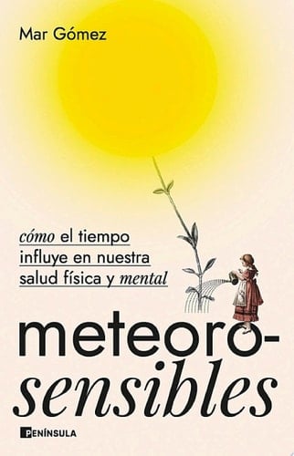 Meteorosensibles Cómo el tiempo influye en nuestra salud física y mental