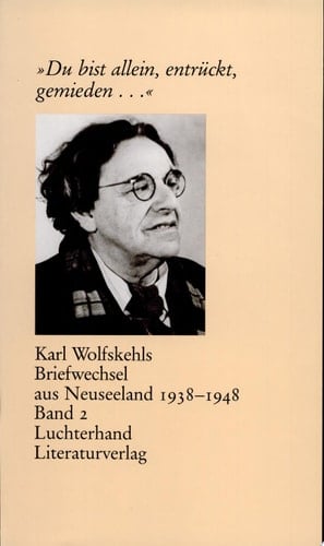 Karl Wolfskehls Briefwechsel aus Neuseeland 1938-1948