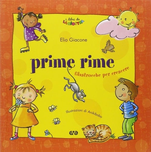 Prime rime. Filastrocche per crescere. Ediz. illustrata