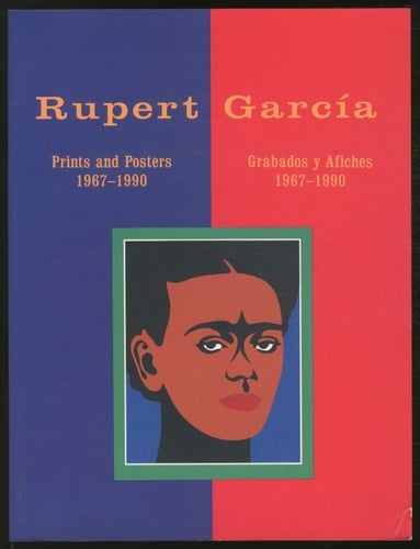Rupert Garcia: Prints and Posters 1967-1990