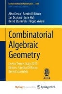 Combinatorial Algebraic Geometry Levico Terme, Italy 2013, Editors: Sandra Di Rocco, Bernd Sturmfels