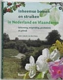 Inheemse bomen en struiken in Nederland en Vlaanderen herkenning, verspreiding, geschiedenis en gebruik