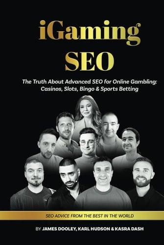 iGaming SEO: The Truth About Advanced SEO for Online Gambling: Casinos, Slots, Bingo & Sports Betting