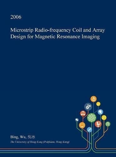 Microstrip Radio-Frequency Coil and Array Design for Magnetic Resonance Imaging