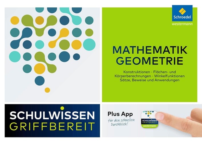 Schulwissen griffbereit Mathematik. Geometrie : Konstruktionen, Flächen- und Körperberechnungen, Winkelfunktionen, Sätze, Beweise und Anwendungen / Gotthard Jost. .... ...