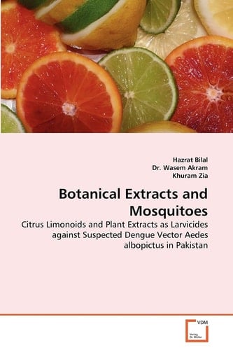 Botanical Extracts and Mosquitoes: Citrus Limonoids and Plant Extracts as Larvicides against Suspected Dengue Vector Aedes albopictus in Pakistan