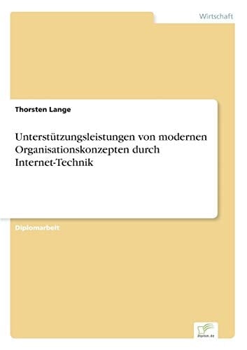 Unterstützungsleistungen Von Modernen Organisationskonzepten Durch Internet-Technik