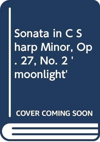 Sonata in C Sharp Minor, Op. 27, No. 2 'moonlight'