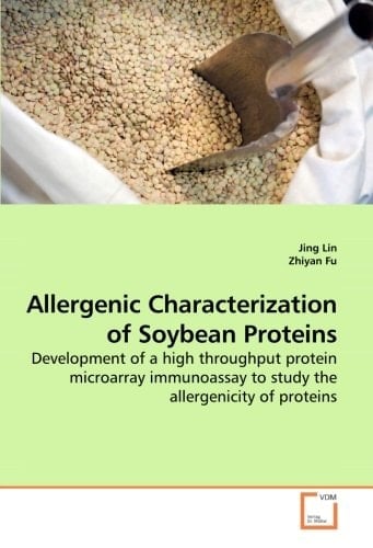 Allergenic Characterization of Soybean Proteins: Development of a high throughput protein microarray immunoassay to study the allergenicity of proteins
