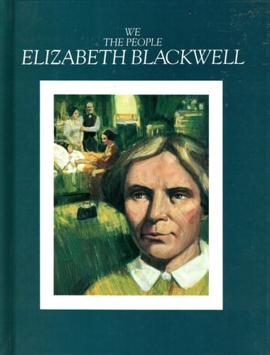 Elizabeth Blackwell Pioneer Doctor (1821-1910)