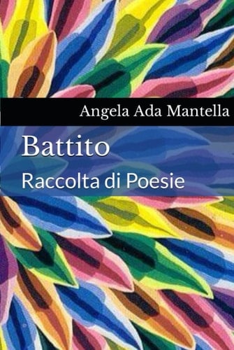 Battito: Raccolta di Poesie (Ispirami la parola, collana di Poesia) (Italian Edition)