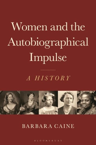 Women and the Autobiographical Impulse A History