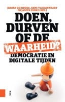 Doen, durven of de waarheid? Democratie in digitale tijden