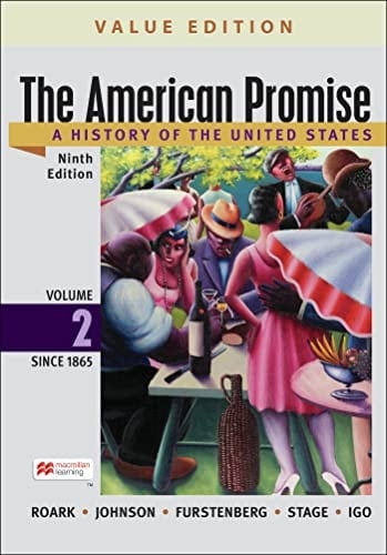 Loose-Leaf Version for the American Promise, Value Edition, Volume 2 A History of the United States