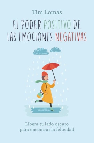 Poder Positivo de Las Emociones Negativas, El -V2*