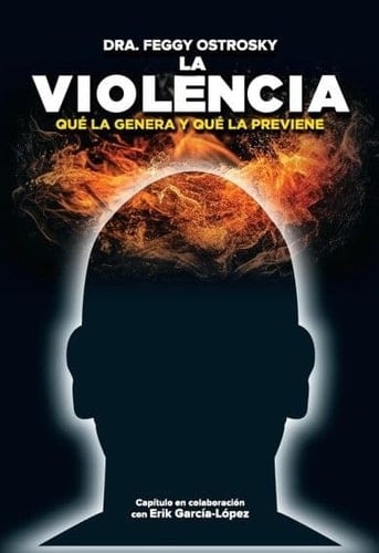 La violencia. Qué la genera y qué la previene