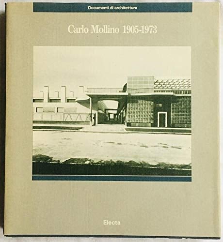 Carlo Mollino, 1905-1973 (Documenti di architettura) (Italian Edition)