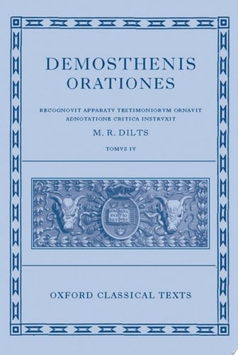 Demosthenis Orationes, Tomus 4: Recognouit Appratu Testimoniorum Ornauit Adnotatione Critica Instruxit